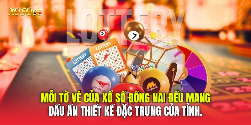 Mỗi tờ vé của Xổ số Đồng Nai đều mang dấu ấn thiết kế đặc trưng của tỉnh. Mỗi tờ vé của Xổ số Đồng Nai đều mang dấu ấn thiết kế đặc trưng của tỉnh.