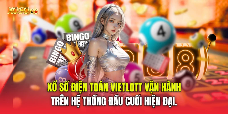Xổ số điện toán Vietlott vận hành trên hệ thống đầu cuối hiện đại.