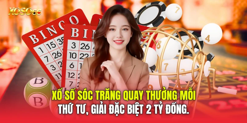 xổ số Sóc Trăng quay thưởng mỗi thứ Tư, giải đặc biệt 2 tỷ đồng.